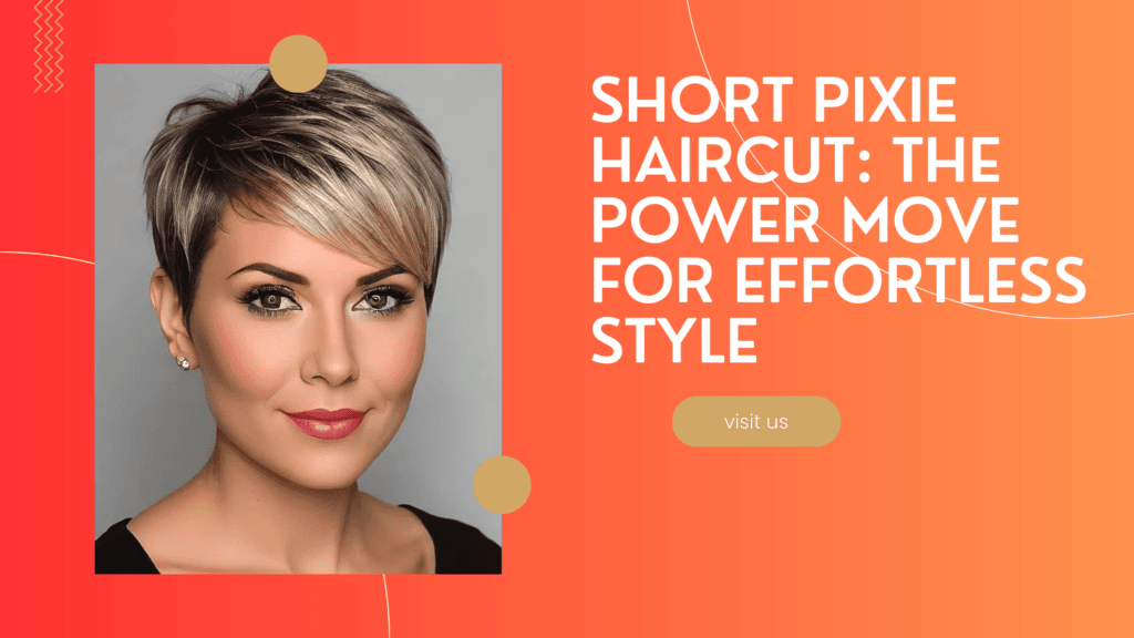 Short Pixie Haircut: The Power Move for Effortless Style