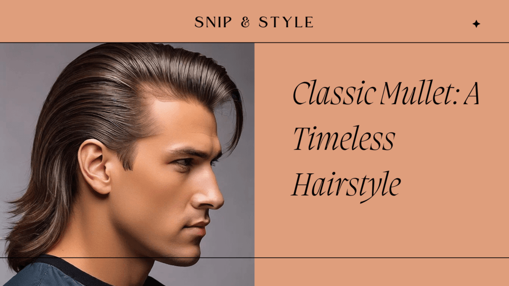 Classic Mullet: A Timeless Hairstyle