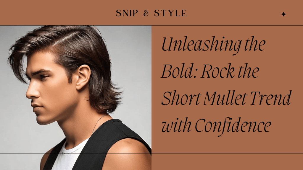 Unleashing the Bold: Rock the Short Mullet Trend with Confidence