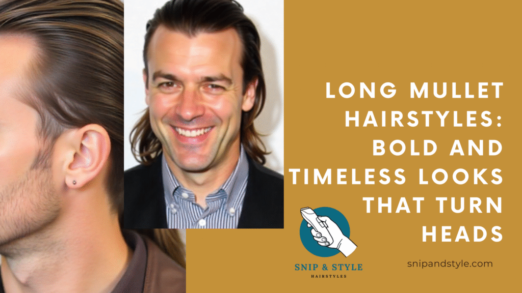 Long Mullet Hairstyles: Bold and Timeless Looks That Turn Heads