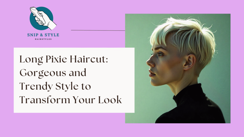 Long Pixie Haircut: Gorgeous and Trendy Style to Transform Your Look